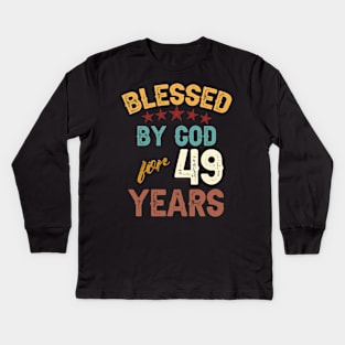 blessed by god for 49 years Kids Long Sleeve T-Shirt